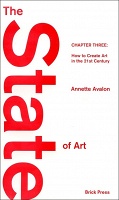 Annette Avalon: The State of Art Chapter Three: How to Create Art in the 21st&#160;Century