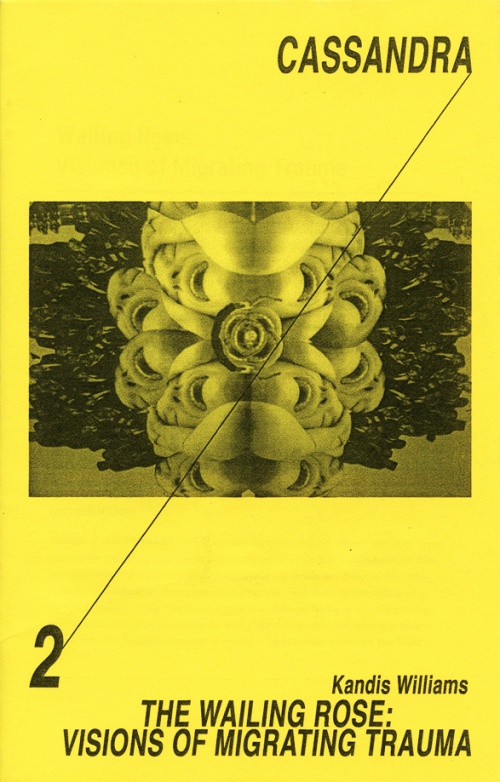 CASSANDRA 2: The Wailing Rose: Visions of Migrating Trauma