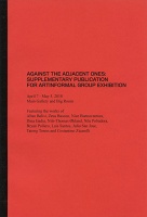 Allan Balisi, Zeus Bascon, Nice Buenaventura, Dina Gadia, Julio San Jose, Nile Pobadora, Bryan Pollero, Luis Santos, Tatong Torres, Costantino Zicarelli, and Nils-Thomas Økland: Against The Adjacent Ones: Supplemantary publication for Artinformal group&#160;exhibition