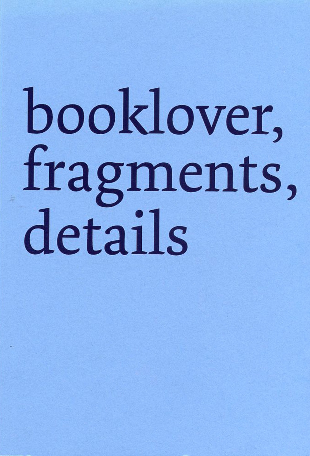 Derek Sullivan: booklover, fragments, details