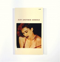 Jenny Holzer, Kathy Acker, Lee Ranaldo, and David Wojnarowicz: Just Another Asshole No. 6