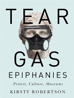 Kirsty Robertson: Tear Gas&#160;Epiphanies