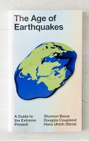 Shumon Basar, Douglas Coupland, and Hans Ulrich Obrist: Age of&#160;Earthquakes