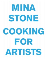 Mina Stone: Cooking for&#160;Artists