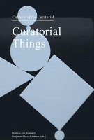 Benjamin Meyer-Krahmer and Beatrice von Bismarck: Curatorial&#160;Things