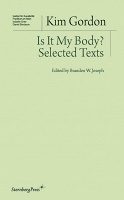Kim Gordon and Branden W. Joseph: Is It My&#160;Body?
