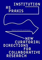 Bill Balaskas and Carolina Rito: Institution as&#160;Praxis