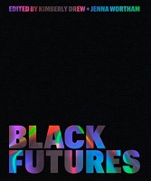 Kimberly Drew and Jenna Wortham: Black&#160;Futures