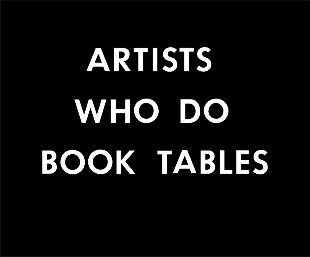 ARTISTS WHO DO BOOK TABLES