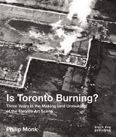 Philip Monk: Is Toronto&#160;Burning?