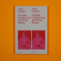 Jörg Heiser: Double Lives in Art and Pop&#160;Music