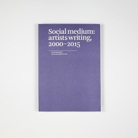 Jennifer Liese: Social Medium: Artists Writing 2000-2015