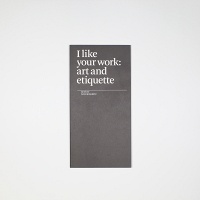 I Like Your Work: Art and&#160;Etiquette