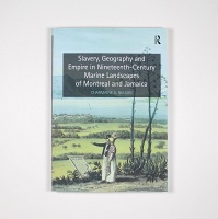 Charmaine A. Nelson: Slavery, Geography and Empire in Nineteenth-Century Marine Landscapes of Montreal and&#160;Jamaica