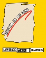 WRITTEN ON THE WIND. Lawrence Weiner&#160;Drawings