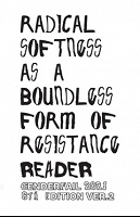 Art Metropole / Radical Softness as a Boundless Form of Resistance Reader