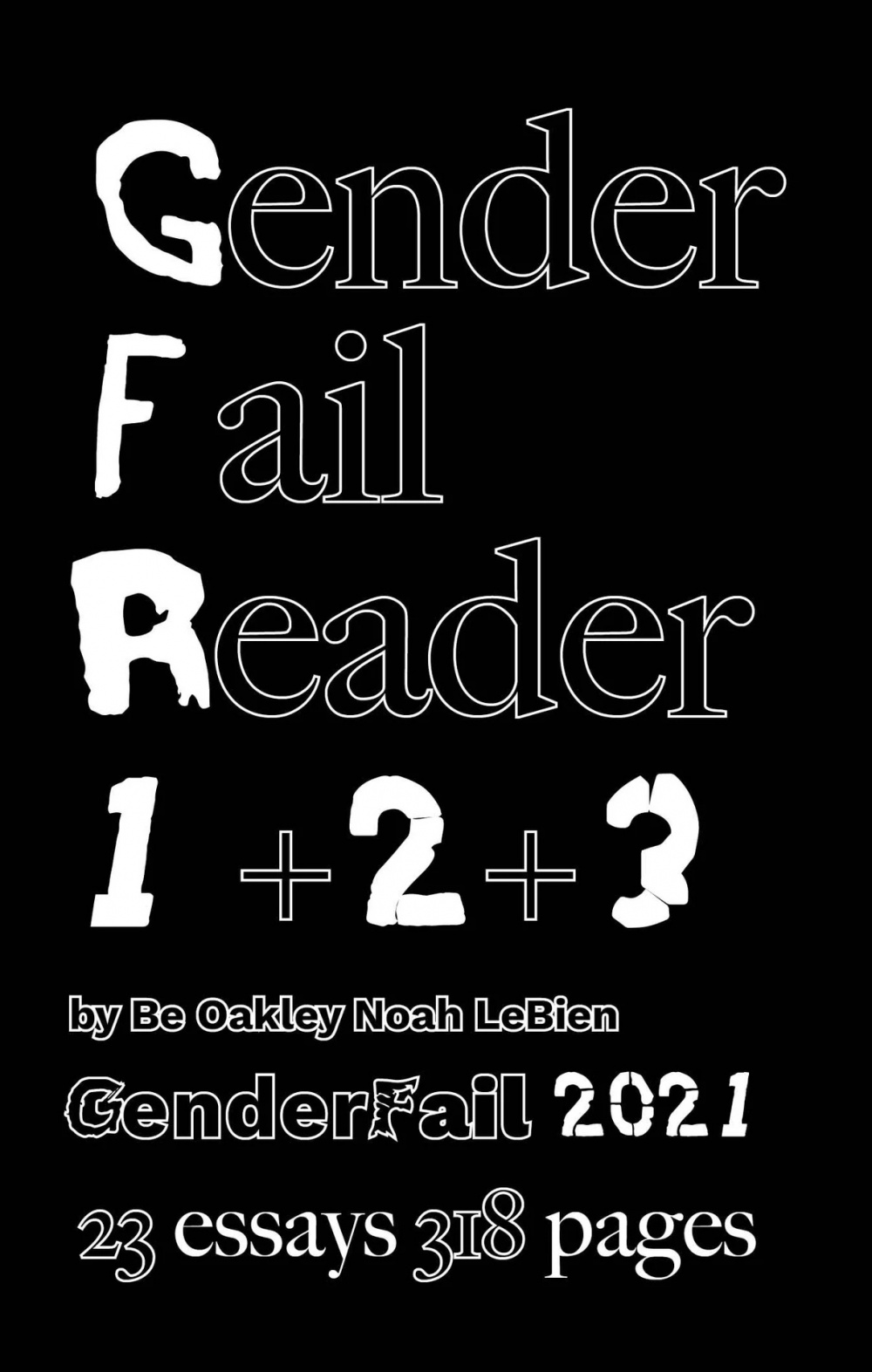 GenderFail Reader 1 + 2 + 3 - 23 Essays 318 pages