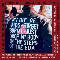 Sticker - IF I DIE OF AIDS-FORGET BURIAL-JUST DROP MY BODY ON THE STEPS OF THE F.D.A.