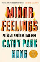 Cathy Park Hong: Minor Feelings: An Asian American&#160;Reckoning