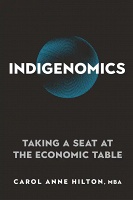 Carol Anne Hilton: Indigenomics: Taking a Seat at the Economic&#160;Table