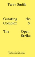 Terry Smith: Curating the Complex and the Open&#160;Strike