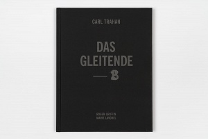 Carl Trahan: Das Gleitende — 1, 2, 3