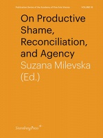 Suzana Milevska: On Productive Shame, Reconciliation, and&#160;Agency