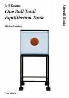 Michael Archer and Jeff Koons: Jeff Koons: One Ball Total Equilibrium&#160;Tank
