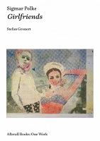 Stefan Gronert and Sigmar Polke: Sigmar Polke:&#160;Girlfriends