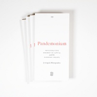 Max Haiven and Angela Mitropoulos:&#160;Pandemonium