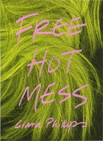 Ciara Phillips: Free Hot&#160;Mess