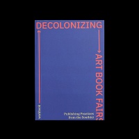 Decolonizing Art Book&#160;Fairs
