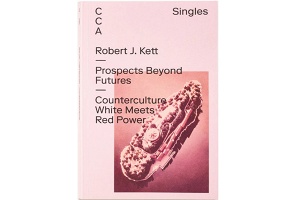 Robert J. Kett: Prospects Beyond Futures—Counterculture White Meets Red&#160;Power