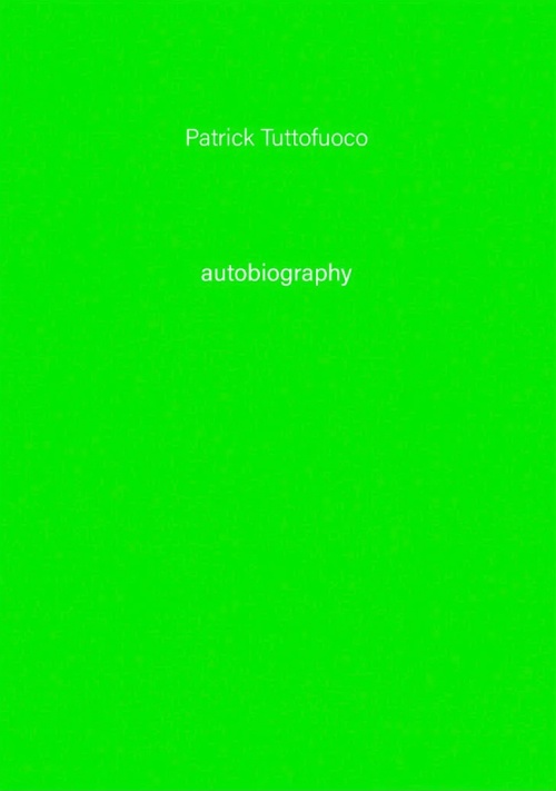 Autobiography: Patrick Tuttofuoco