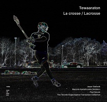 Jason Stefanik / Jay Stafinak , Paul Savoie, and Marjorie Kaniehtonkie Skidders: Tewaaraton. La crosse /&#160;Lacrosse