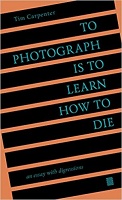 To Photograph is to Learn How to Die