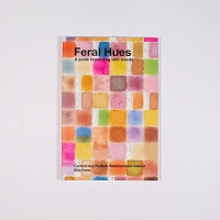 Ellie Irons: Feral Hues: A Guide To Painting With Weeds