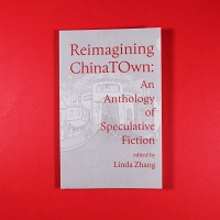 Eva Chu, Eveline Lam, Amy Yan, and Linda Zhang: Reimagining Chinatown: An Anthology of Speculative&#160;Fiction