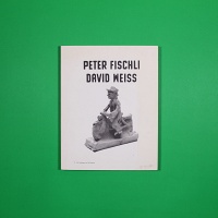 Peter Fischli and David Weiss: In a Restless&#160;World