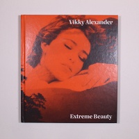Vikky Alexander: Extreme&#160;Beauty