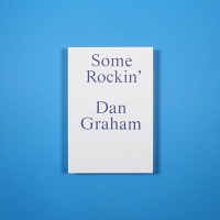Dan Graham: Some Rockin’