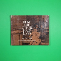 Jacob Riis: How the Other Half&#160;Lives