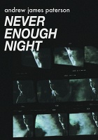 Andrew James Paterson: Never Enough&#160;Night