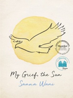 Sanna Wani: My Grief, the&#160;Sun