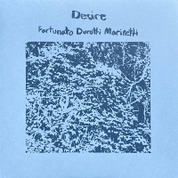 Fortunato Durutti Marinetti:&#160;Desire