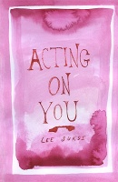 Cole Nowicki and Lee Suksi: Acting on&#160;You