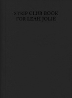Oliver Coran and Kevin Killian: Strip Club Book For Leah Jolie