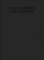 Oliver Coran and Kevin Killian: Strip Club Book For Leah&#160;Jolie