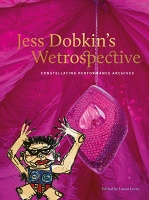 Jess Dobkin’s&#160;Wetrospective