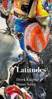 Derek Knight, Catherine Parayre, and Shawn Serfas:&#160;Latitudes